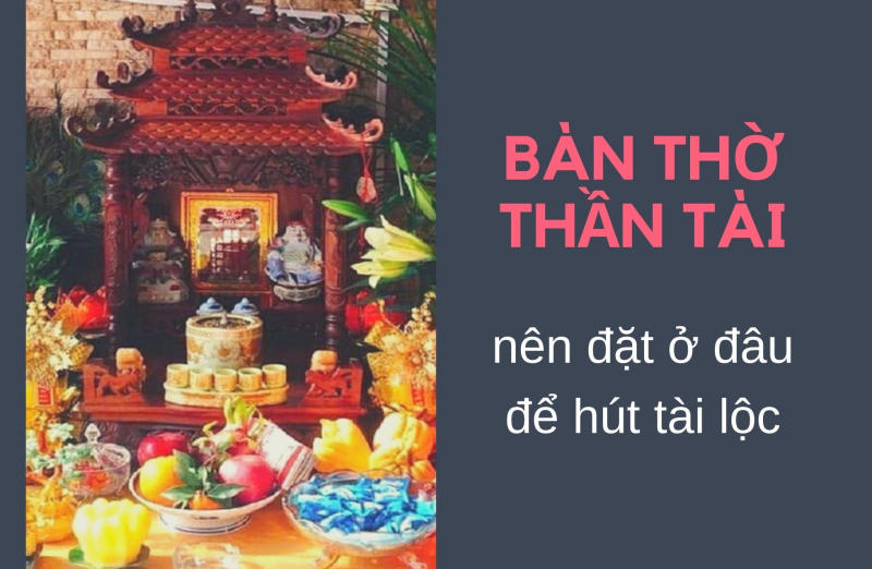 dat-ban-tho-than-tai-o-dau.jpg